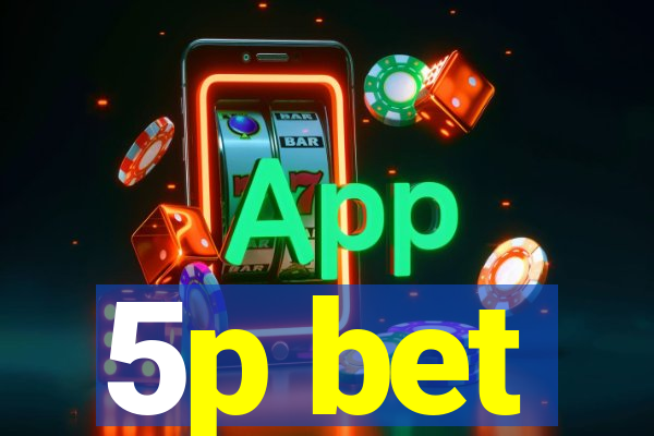 5p bet